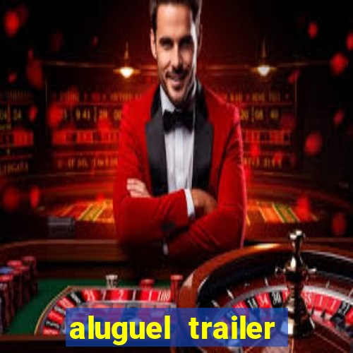 aluguel trailer porto alegre